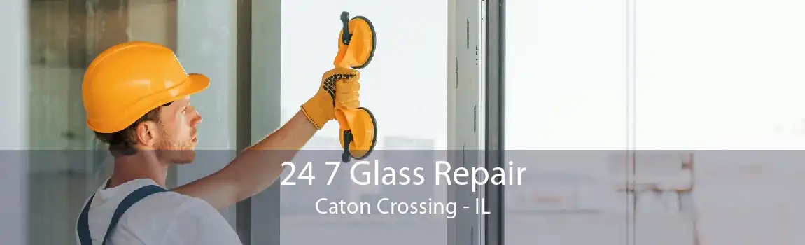 24 7 Glass Repair Caton Crossing - IL