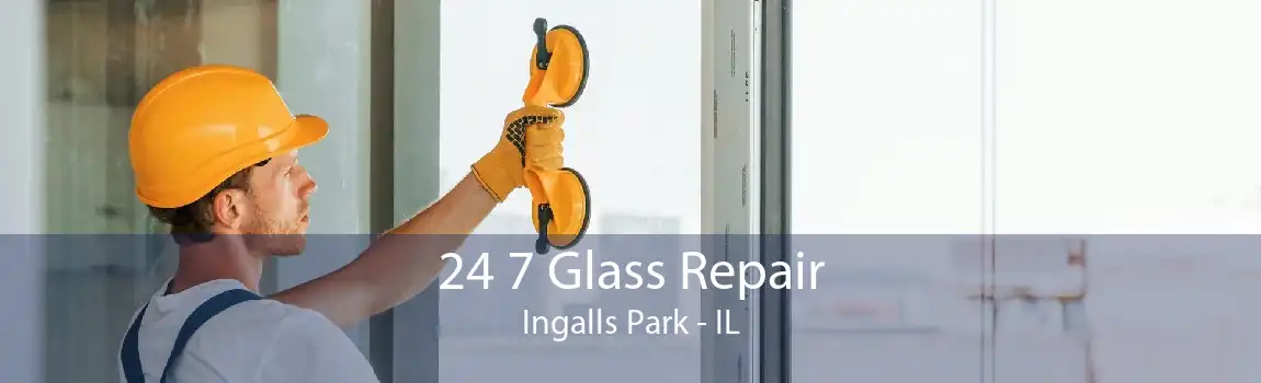 24 7 Glass Repair Ingalls Park - IL