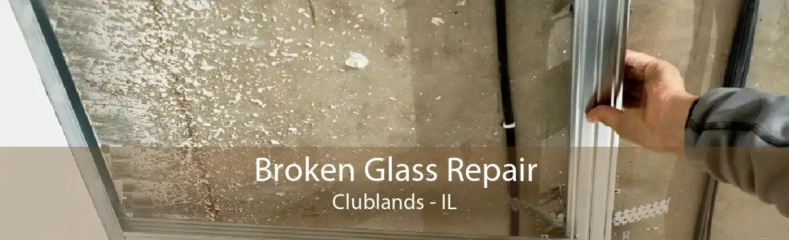 Broken Glass Repair Clublands - IL