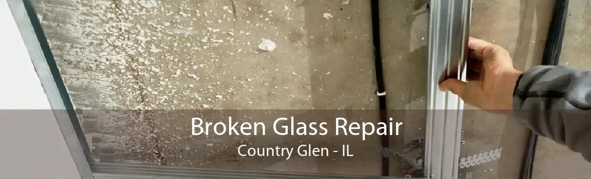 Broken Glass Repair Country Glen - IL