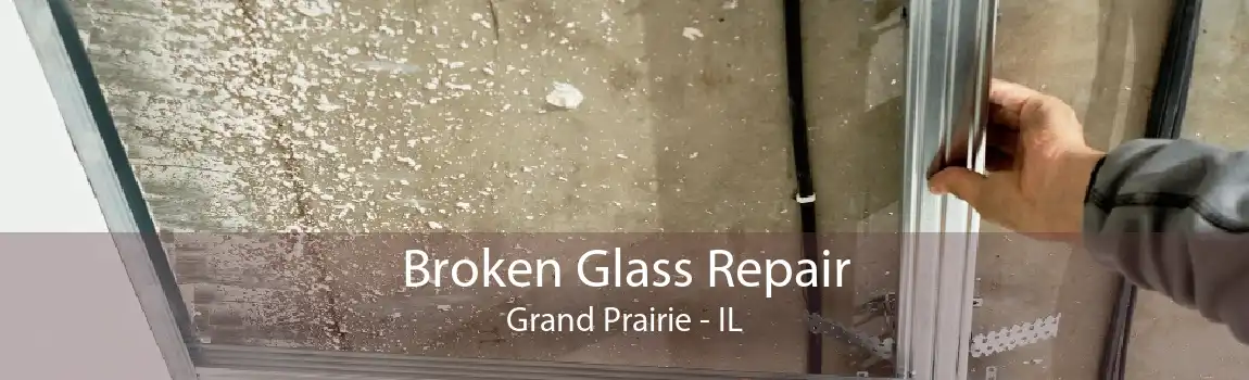 Broken Glass Repair Grand Prairie - IL