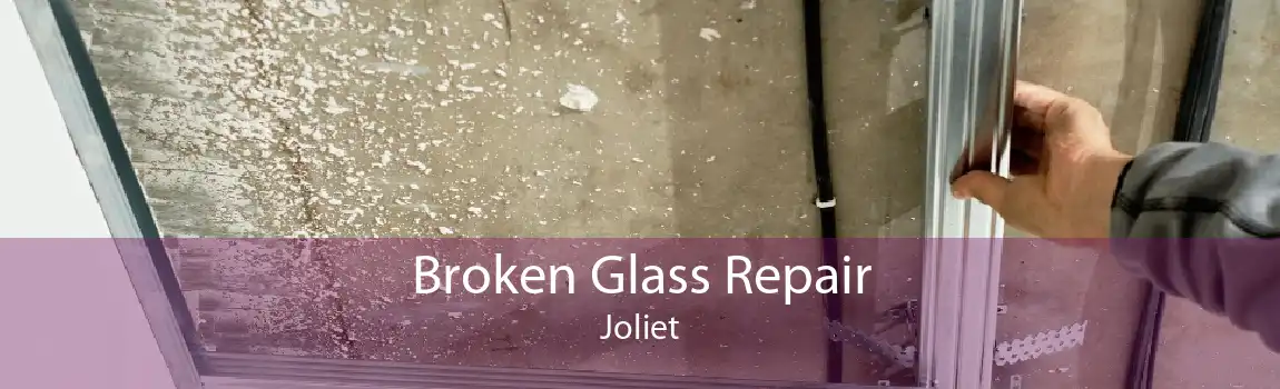 Broken Glass Repair Joliet