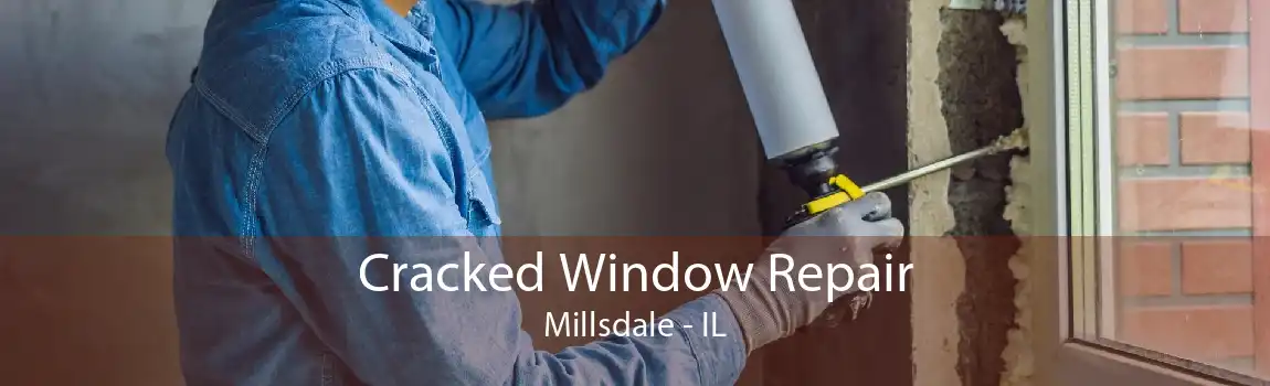 Cracked Window Repair Millsdale - IL