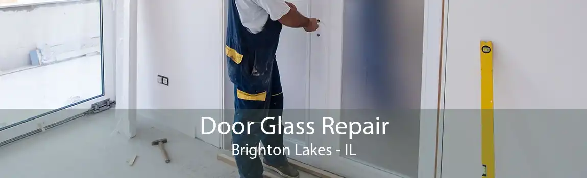 Door Glass Repair Brighton Lakes - IL