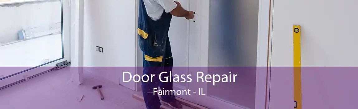 Door Glass Repair Fairmont - IL