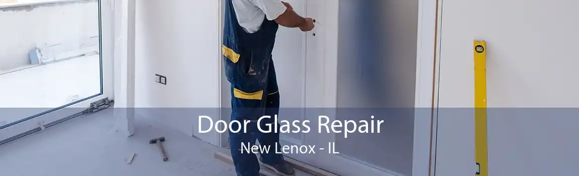 Door Glass Repair New Lenox - IL