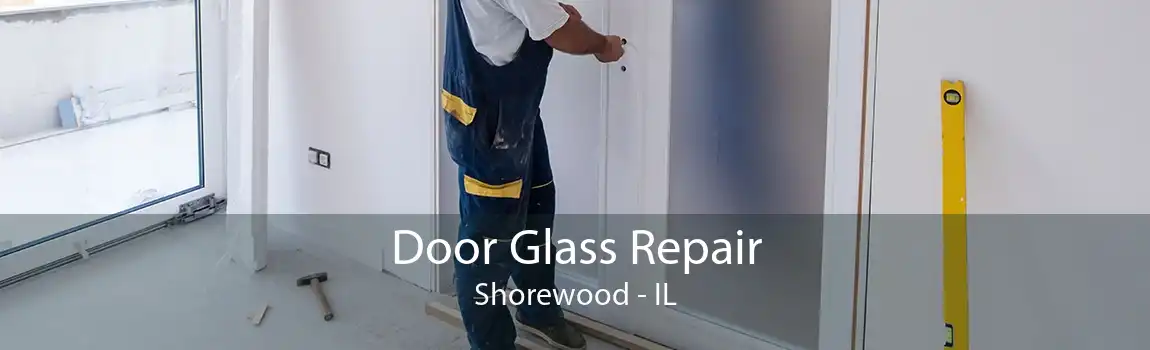 Door Glass Repair Shorewood - IL