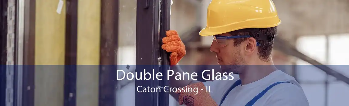 Double Pane Glass Caton Crossing - IL