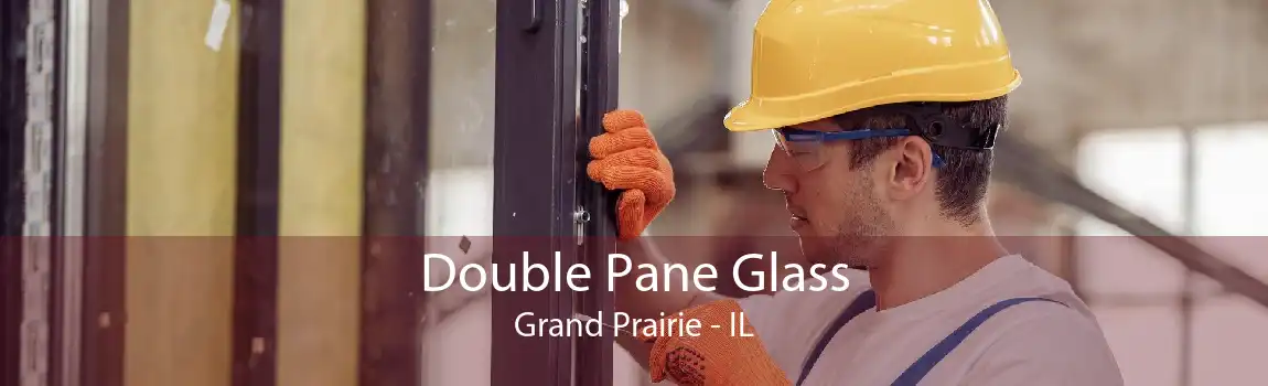 Double Pane Glass Grand Prairie - IL