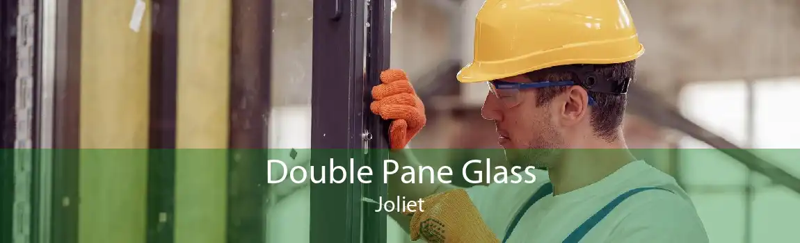 Double Pane Glass Joliet