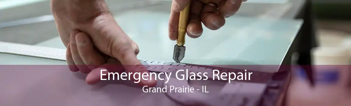 Emergency Glass Repair Grand Prairie - IL