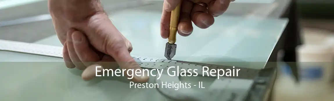 Emergency Glass Repair Preston Heights - IL