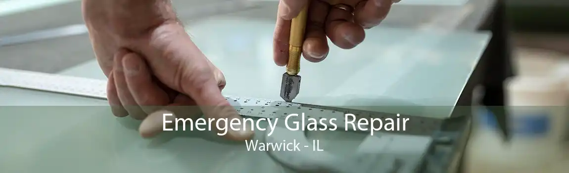 Emergency Glass Repair Warwick - IL