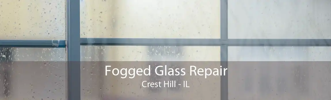 Fogged Glass Repair Crest Hill - IL