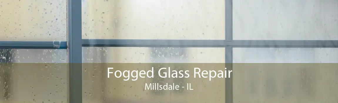 Fogged Glass Repair Millsdale - IL