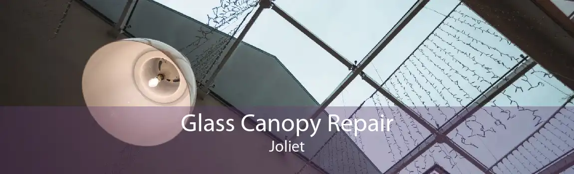 Glass Canopy Repair Joliet