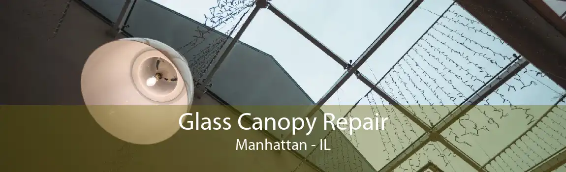 Glass Canopy Repair Manhattan - IL