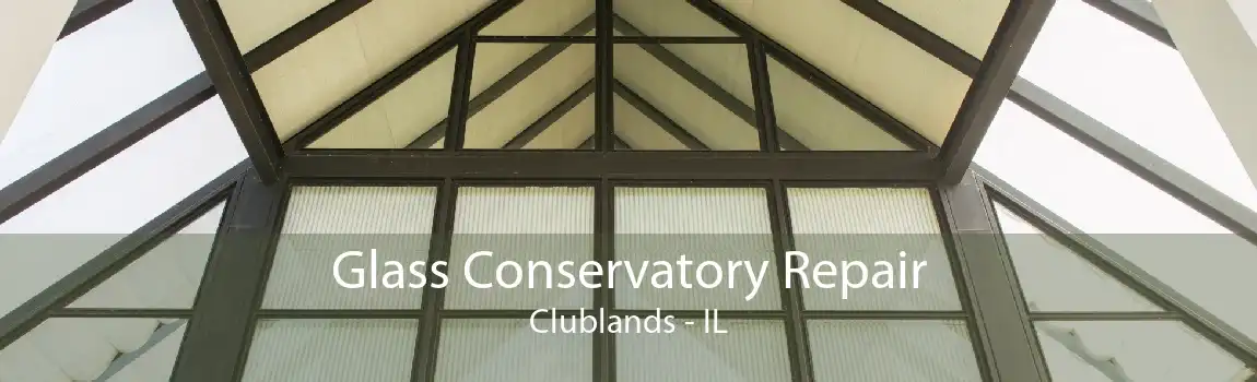 Glass Conservatory Repair Clublands - IL