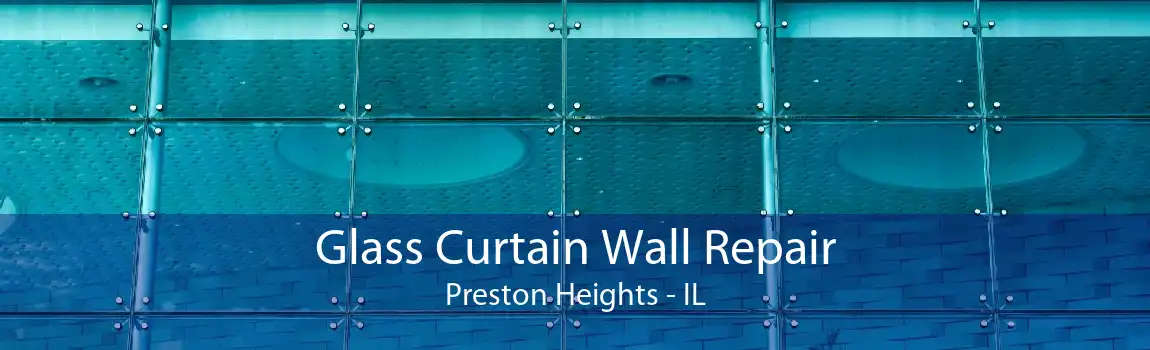 Glass Curtain Wall Repair Preston Heights - IL