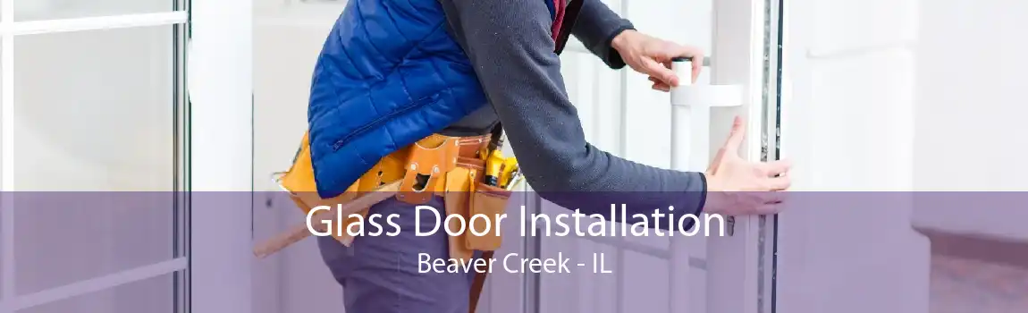 Glass Door Installation Beaver Creek - IL