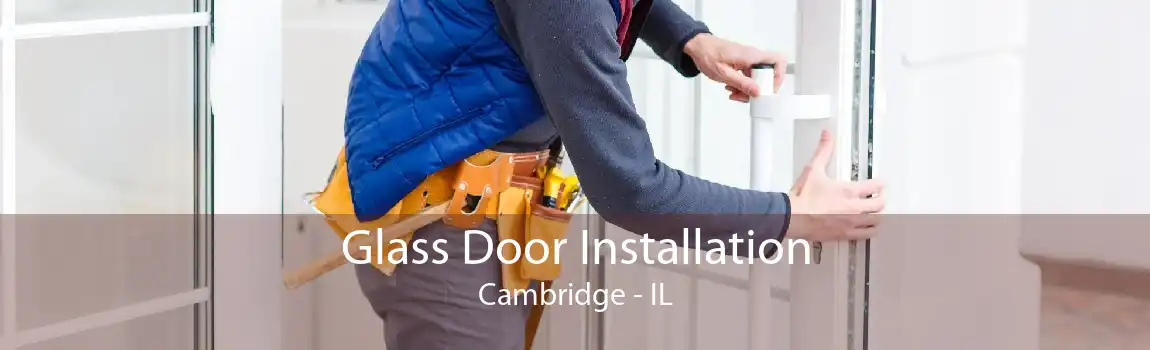 Glass Door Installation Cambridge - IL