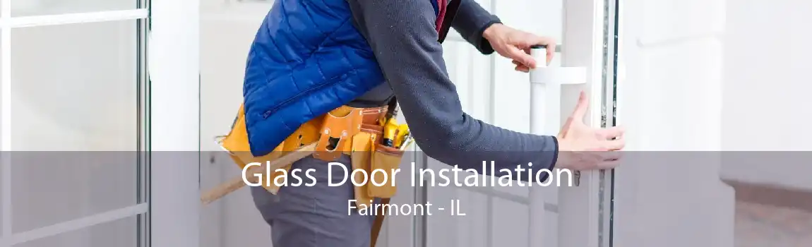 Glass Door Installation Fairmont - IL