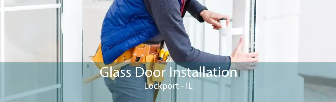 Glass Door Installation Lockport - IL