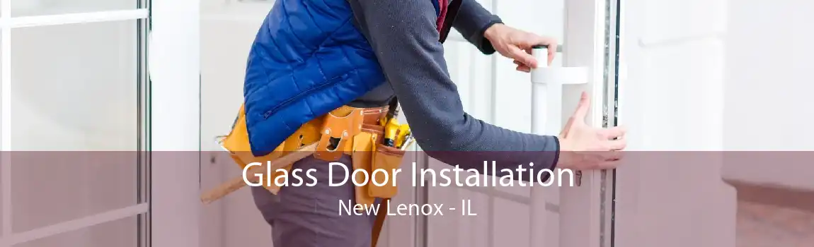 Glass Door Installation New Lenox - IL