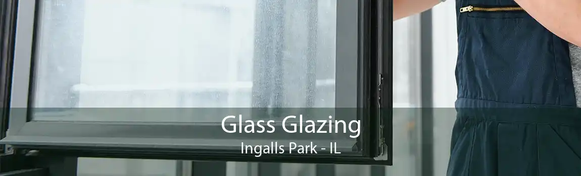 Glass Glazing Ingalls Park - IL