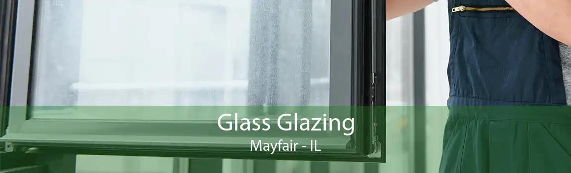 Glass Glazing Mayfair - IL