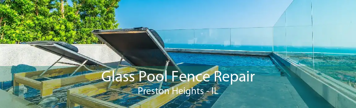 Glass Pool Fence Repair Preston Heights - IL