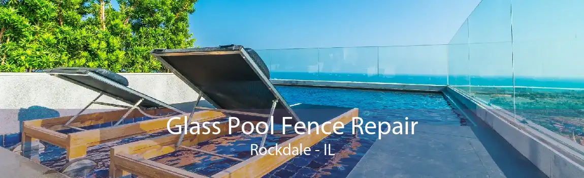 Glass Pool Fence Repair Rockdale - IL