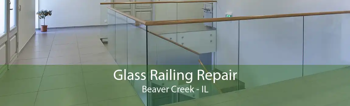 Glass Railing Repair Beaver Creek - IL