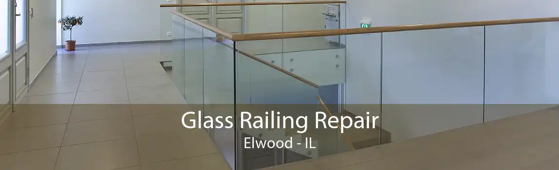 Glass Railing Repair Elwood - IL