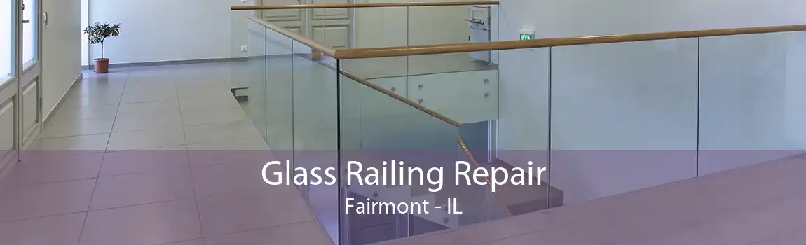 Glass Railing Repair Fairmont - IL