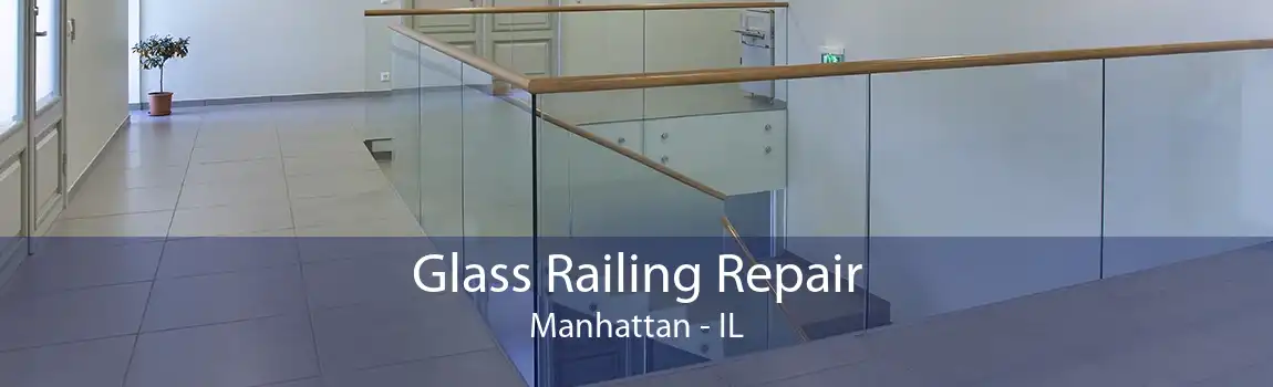 Glass Railing Repair Manhattan - IL