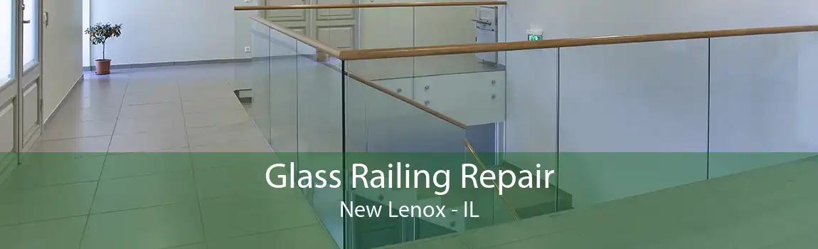 Glass Railing Repair New Lenox - IL