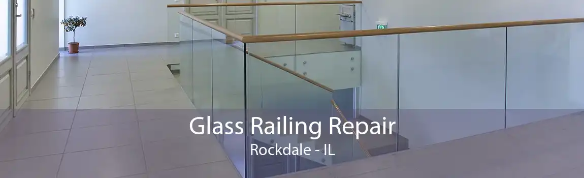 Glass Railing Repair Rockdale - IL