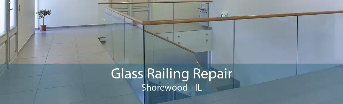 Glass Railing Repair Shorewood - IL