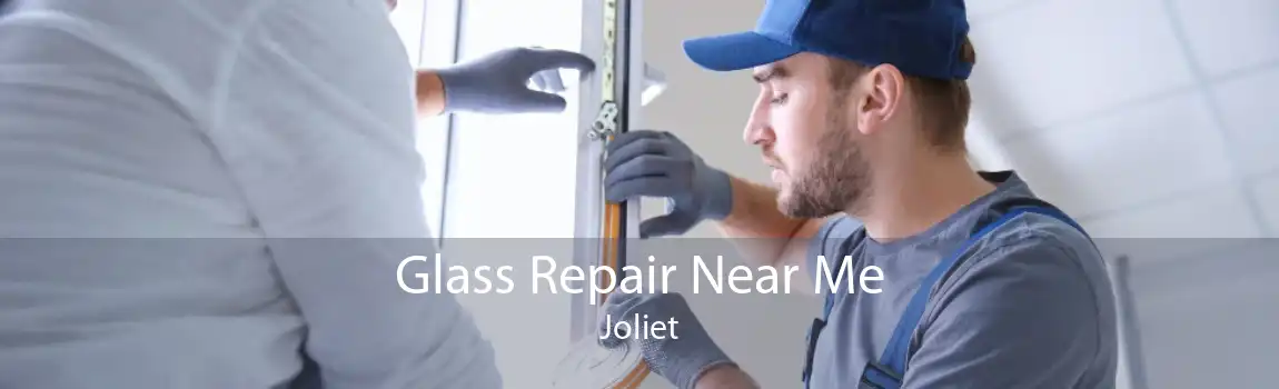 Glass Repair Near Me Joliet