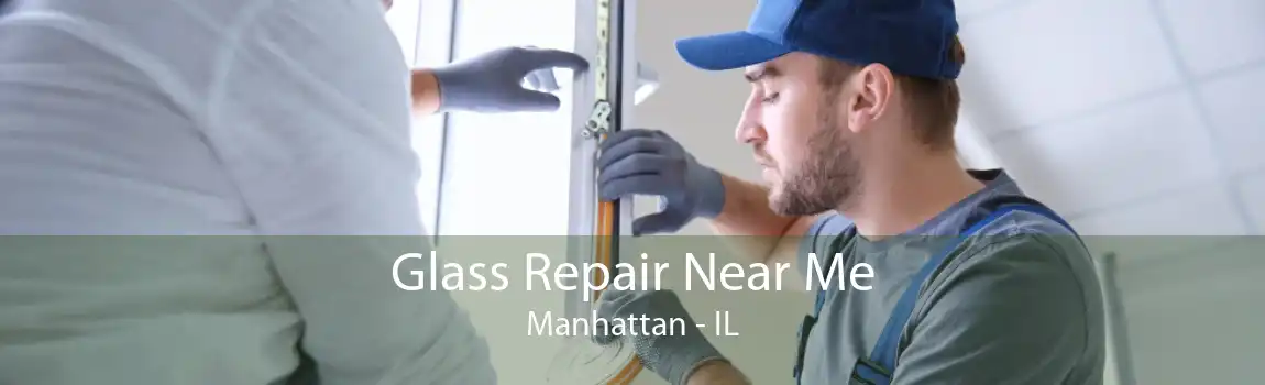 Glass Repair Near Me Manhattan - IL