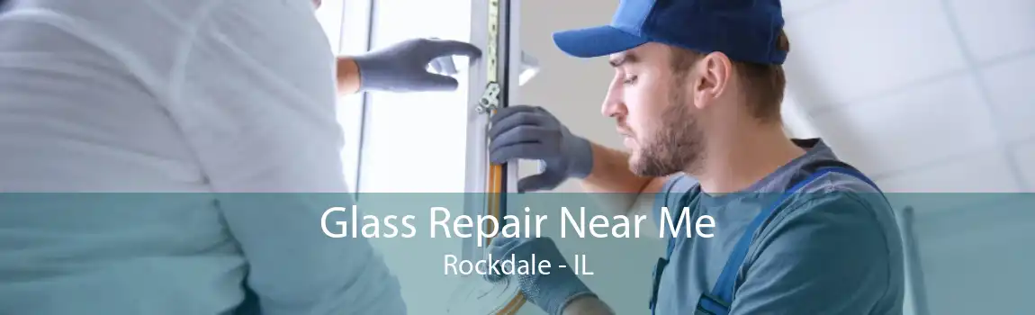 Glass Repair Near Me Rockdale - IL