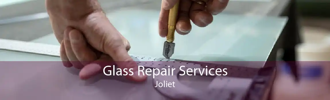 Glass Repair Services Joliet