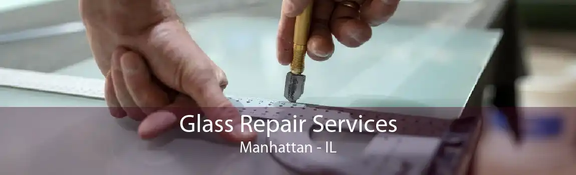 Glass Repair Services Manhattan - IL