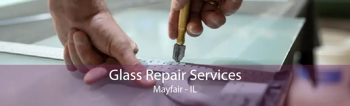 Glass Repair Services Mayfair - IL