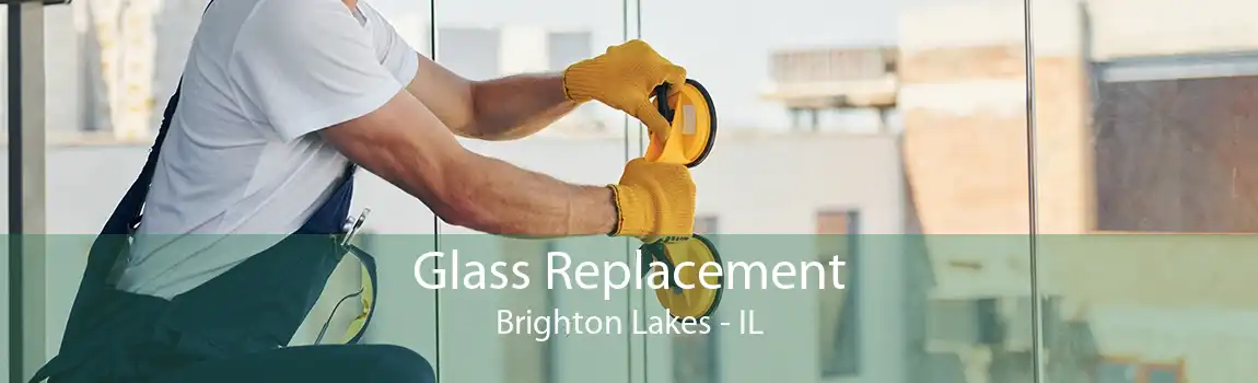 Glass Replacement Brighton Lakes - IL