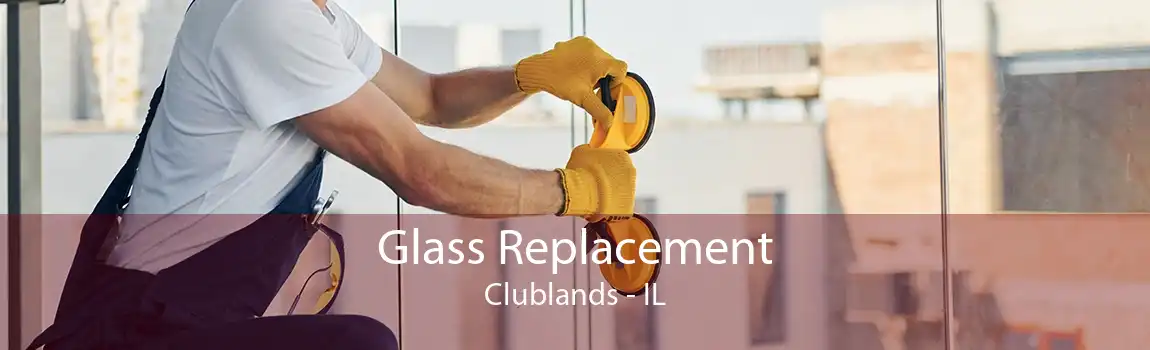 Glass Replacement Clublands - IL