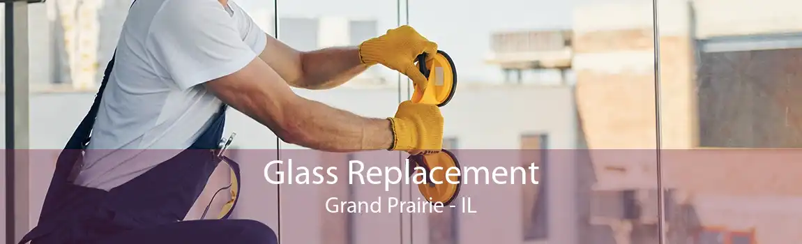 Glass Replacement Grand Prairie - IL