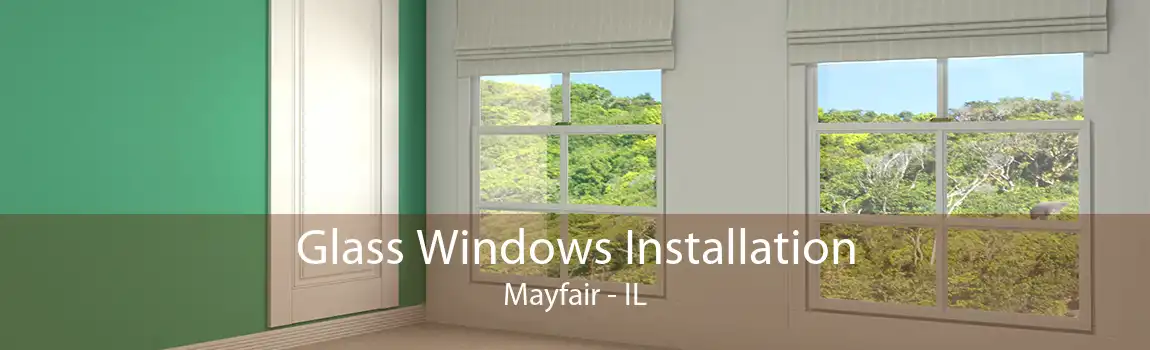 Glass Windows Installation Mayfair - IL
