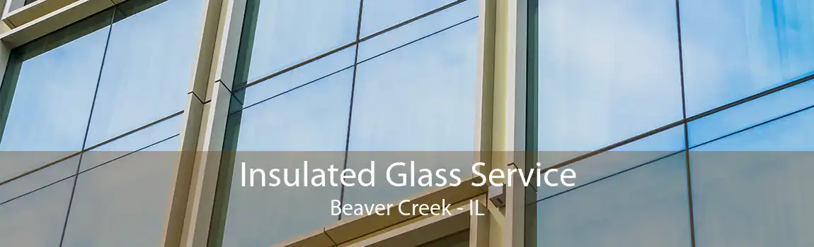 Insulated Glass Service Beaver Creek - IL